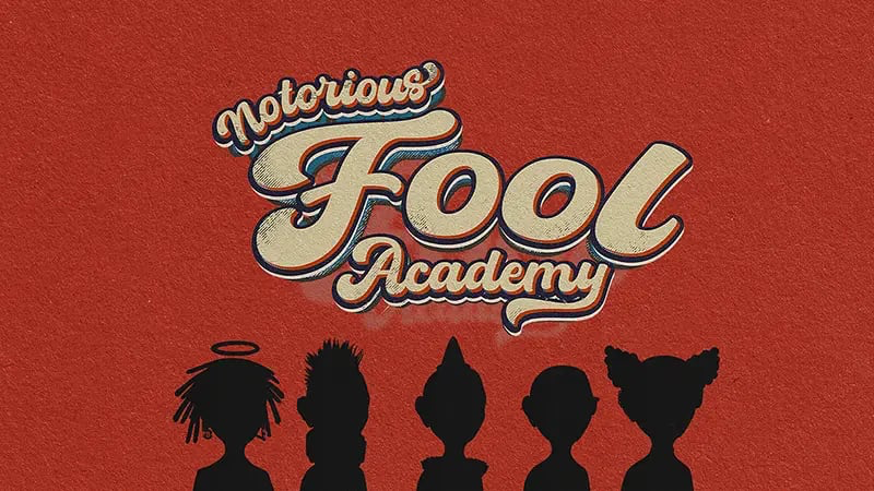 Notorious Fool Academy