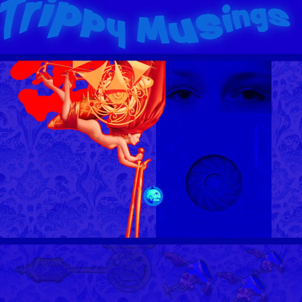Trippy Musings